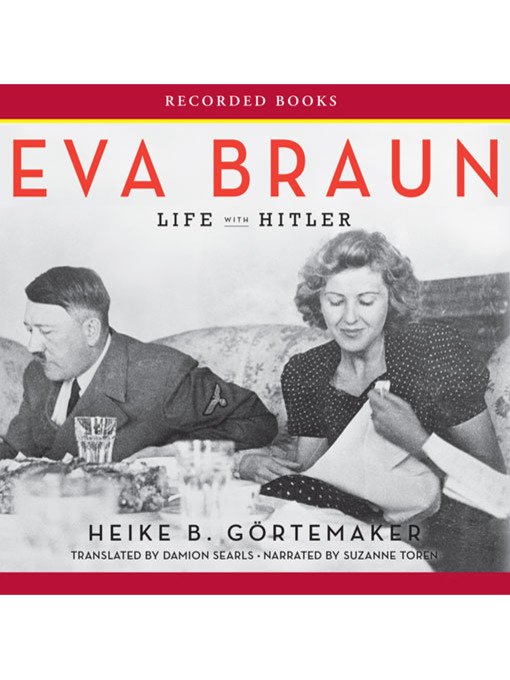 Title details for Eva Braun by Heike B. Gortemaker - Available